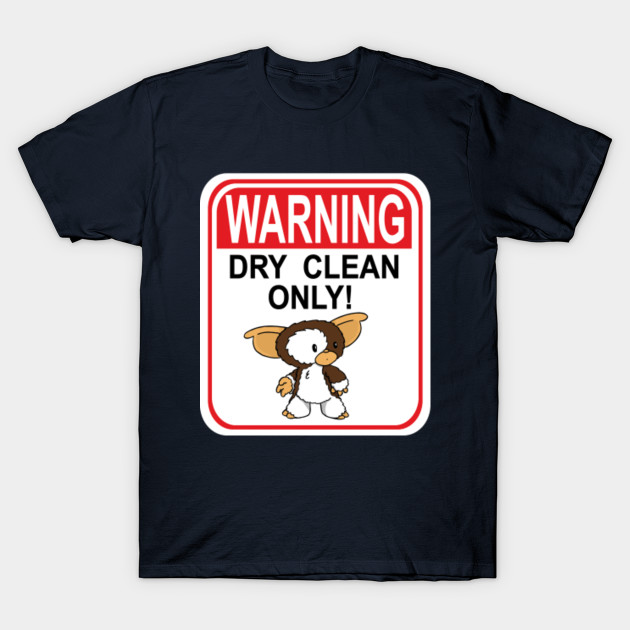 Dry Clean Only Gizmo TShirt TeePublic